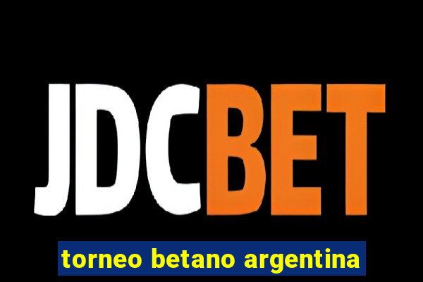 torneo betano argentina